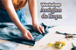 Workshop «Arreglos de Ropa»